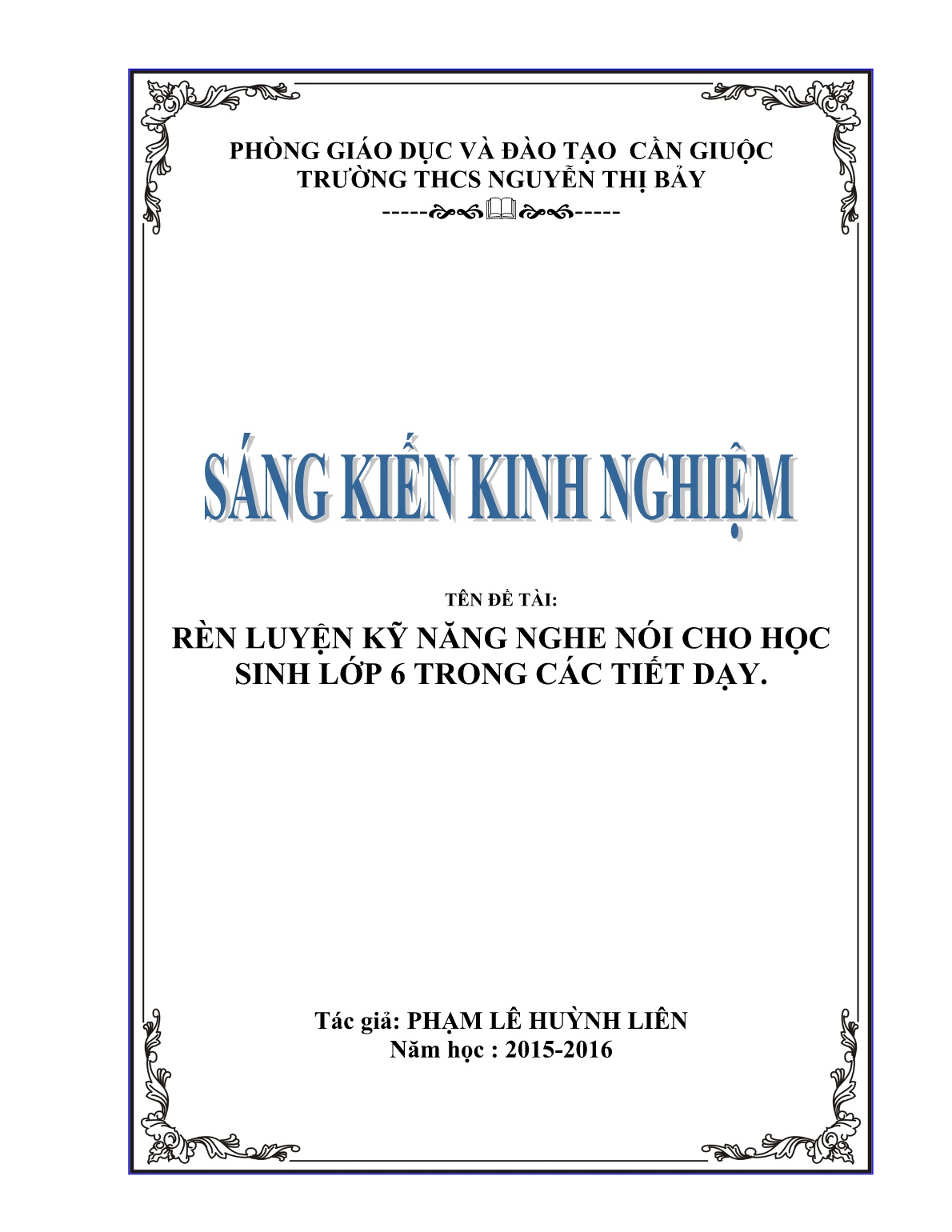 Sáng kiến kinh nghiệm Rèn luyện kỹ năng nghe nói cho học sinh Lớp 6 trong các tiết dạy trang 1 Sáng kiến kinh nghiệm Rèn luyện kỹ năng nghe nói cho học sinh Lớp 6 trong các tiết dạy trang 1