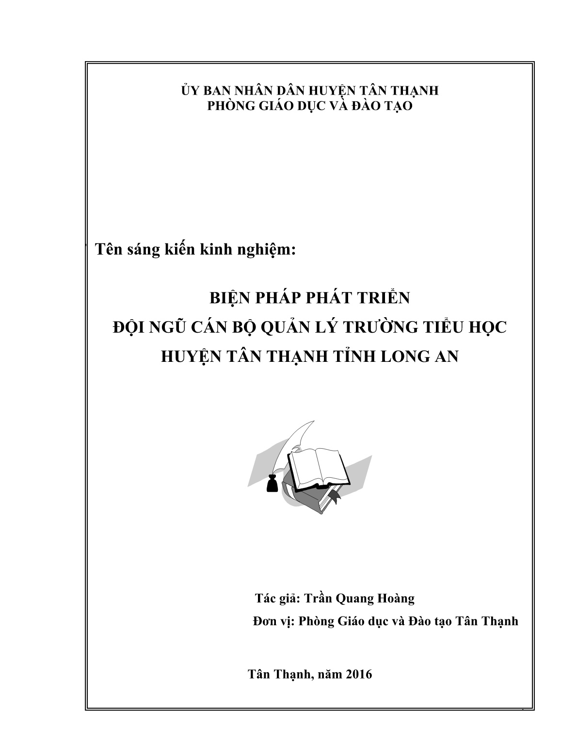 Sáng kiến kinh nghiệm Biện pháp phát triển đội ngũ cán bộ quản lý trường tiểu học huyện Tân Thạnh tỉnh Long An trang 1 Sáng kiến kinh nghiệm Biện pháp phát triển đội ngũ cán bộ quản lý trường tiểu học huyện Tân Thạnh tỉnh Long An trang 1