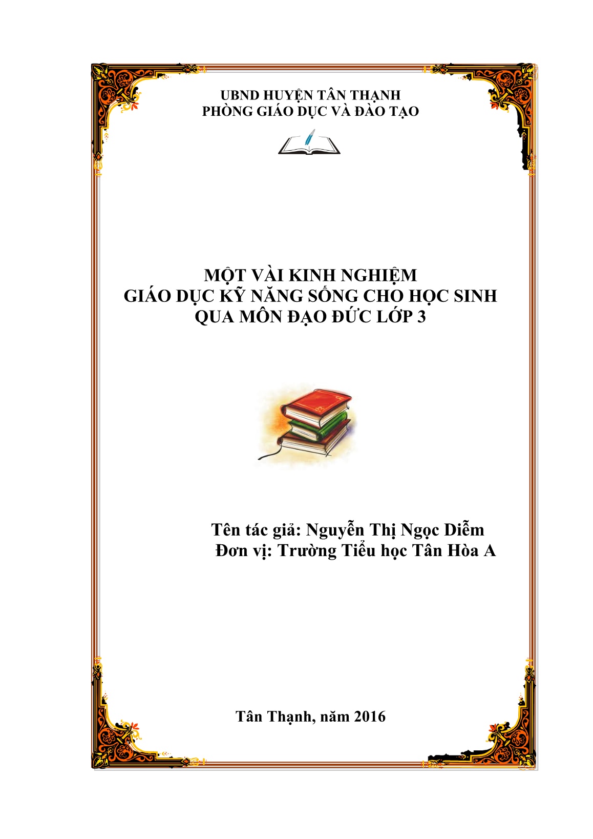 Sáng kiến kinh nghiệm Một vài kinh nghiệm giáo dục kỹ năng sống cho học sinh qua môn Đạo đức Lớp 3 trang 1 Sáng kiến kinh nghiệm Một vài kinh nghiệm giáo dục kỹ năng sống cho học sinh qua môn Đạo đức Lớp 3 trang 1