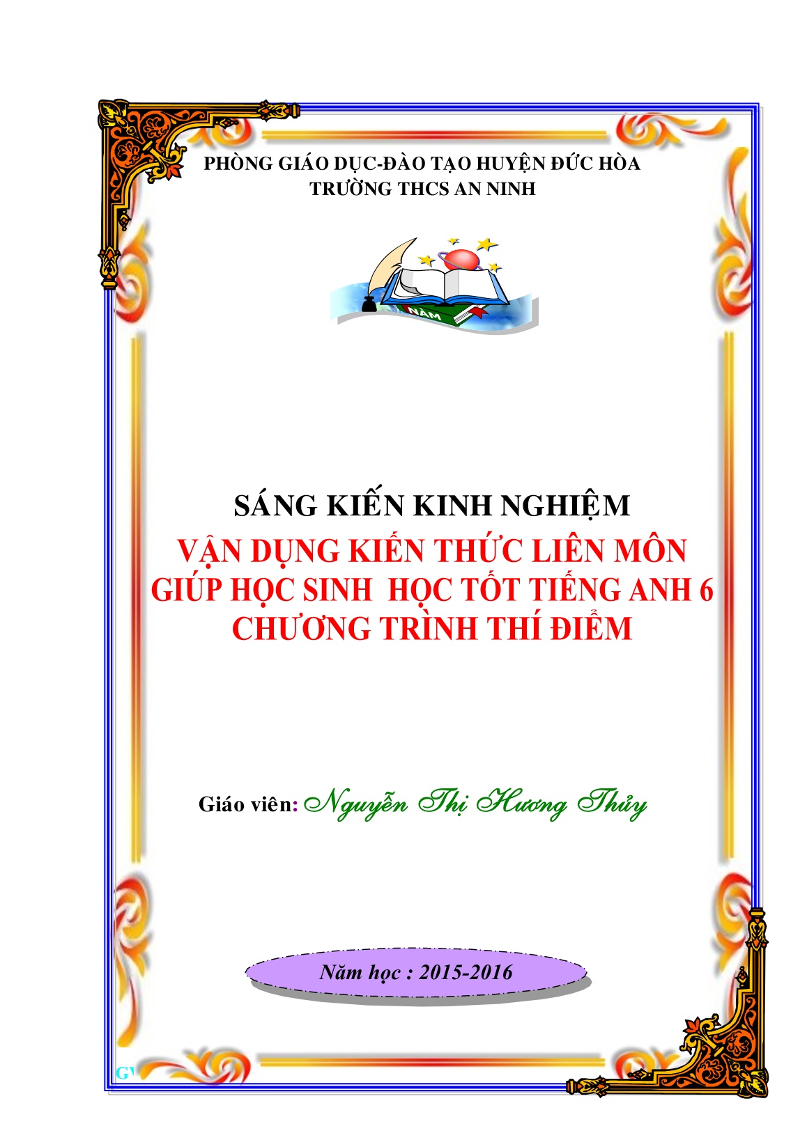 Sáng kiến kinh nghiệm Vận dụng kiến thức liên môn giúp học sinh học tốt Tiếng Anh 6 chương trình thí điểm trang 1 Sáng kiến kinh nghiệm Vận dụng kiến thức liên môn giúp học sinh học tốt Tiếng Anh 6 chương trình thí điểm trang 1
