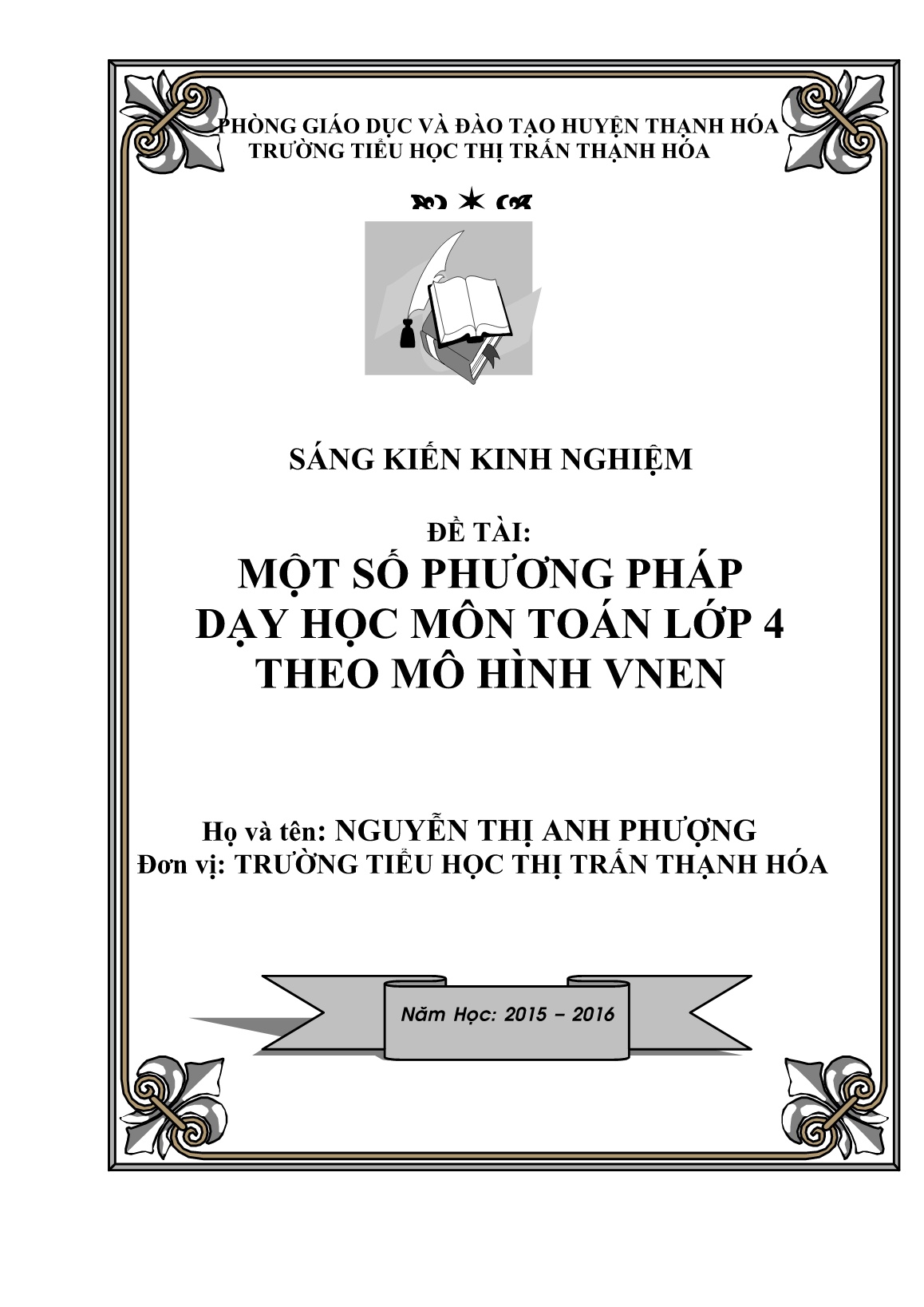 Sáng kiến kinh nghiệm Một số phương pháp dạy học môn Toán Lớp 4 theo mô hình VNEN trang 1 Sáng kiến kinh nghiệm Một số phương pháp dạy học môn Toán Lớp 4 theo mô hình VNEN trang 1