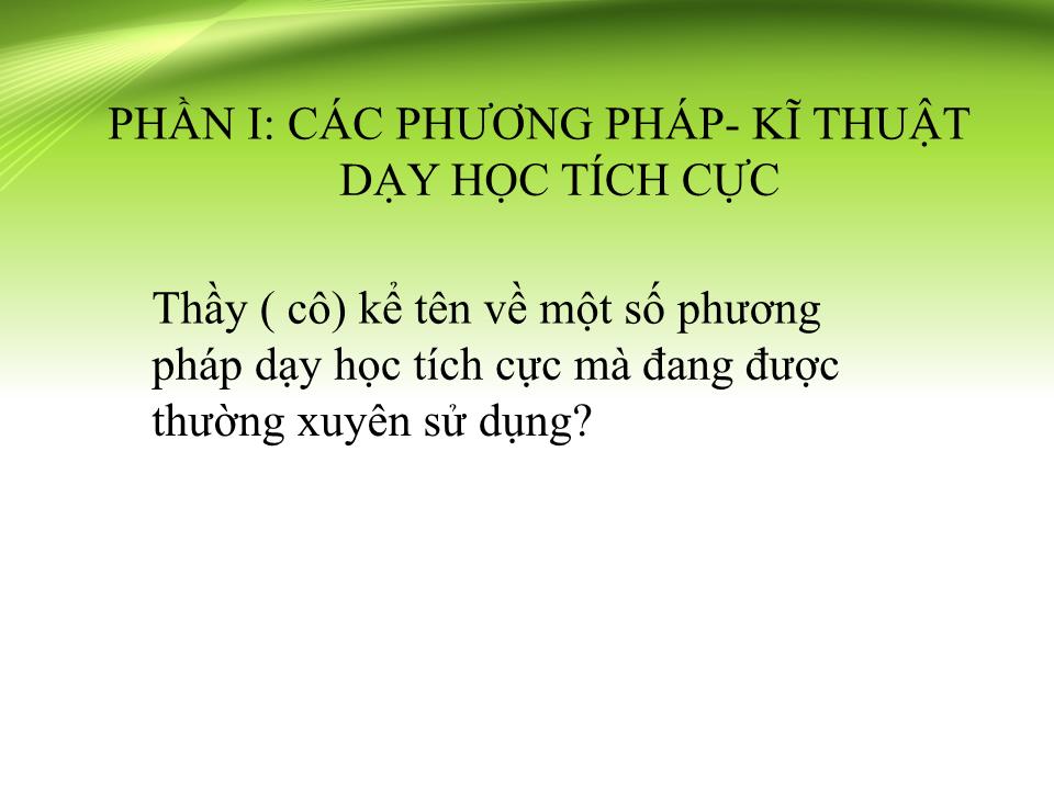 Sáng kiến kinh nghiệm Phương pháp - Kĩ thuật dạy học tích cực trong khoa học tự nhiên (phân môn Sinh học) trang 2