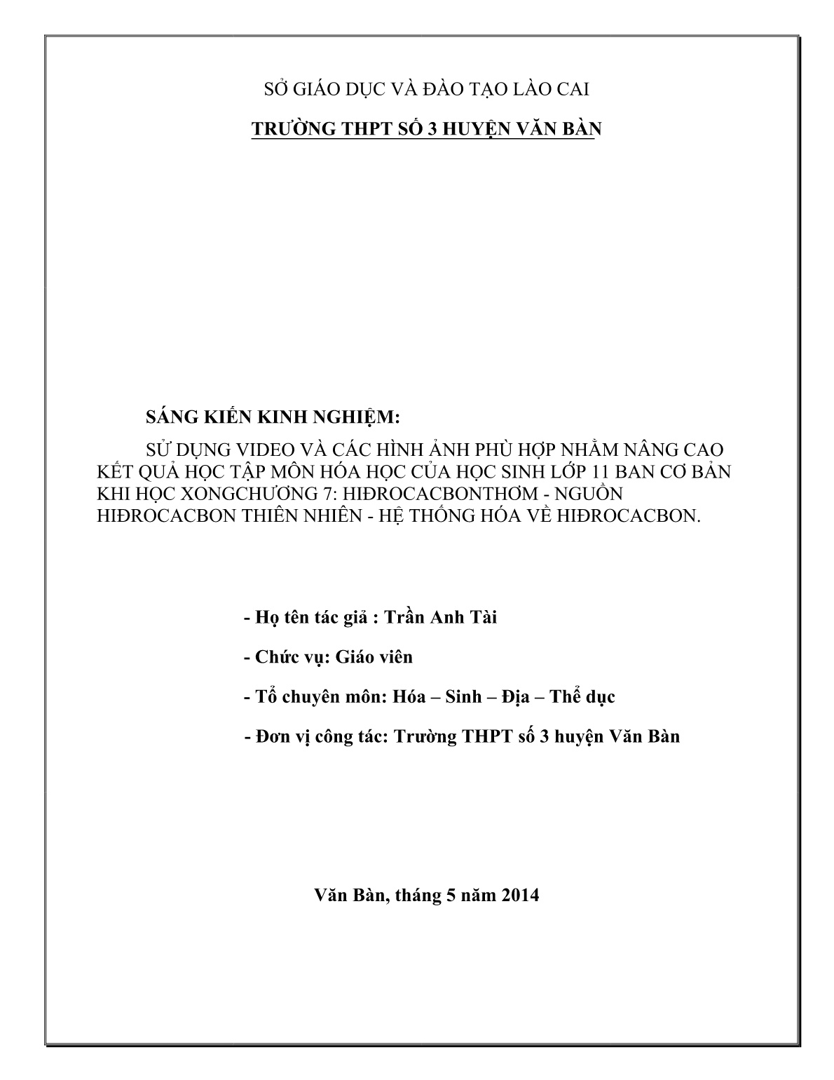 SKKN Sử dụng video và các hình ảnh phù hợp nhằm nâng cao kết quả học tập môn Hóa học của học sinh Lớp 11 ban cơ bản khi học xong chương 7: Hiđrocacbonthơm - Nguồn hiđrocacbon thiên nhiên - Hệ thống hóa về hiđrocacbon trang 1 SKKN Sử dụng video và các hình ảnh phù hợp nhằm nâng cao kết quả học tập môn Hóa học của học sinh Lớp 11 ban cơ bản khi học xong chương 7: Hiđrocacbonthơm - Nguồn hiđrocacbon thiên nhiên - Hệ thống hóa về hiđrocacbon trang 1