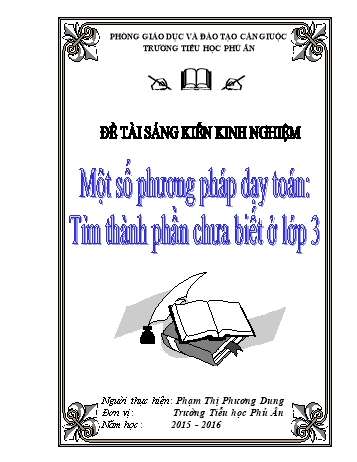 Sáng kiến kinh nghiệm Một số phương pháp dạy toán dạng Tìm thành phần chưa biết ở Lớp 3