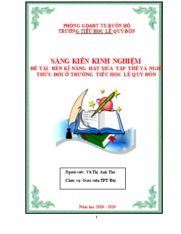 Sáng kiến kinh nghiệm Rèn kĩ năng hát múa tập thể và nghi thức đội ở trường tiểu học Lê Quý Đôn