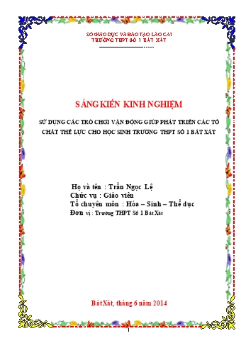 SKKN Sử dụng các trò chơi vận động giúp phát triển các tố chất thể lực cho học sinh trường THPT số 1 Bát Xát
